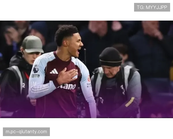 沃特金斯替补双响，维拉客场逆转切尔西取11连胜